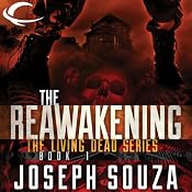 The Reawakening: The Living Dead Trilogy, Book I | [Joseph Souza]