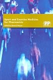 Sport And Exercise Medicine For Pharmacists