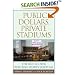 Public Dollars, Private Stadiums: The Battle over Building Sports Stadiums