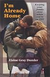 Image of I'm Already Home: Keeping Your Family Close When You're on TDY