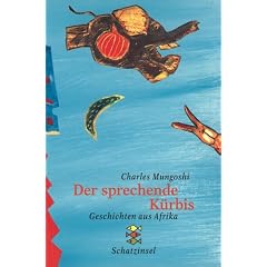 Der sprechende K�rbis. Geschichten aus Afrika ( Ab 8 J.).