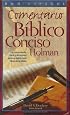 Comentario Biblico Conciso Holman : Un Comentario Claro y De Lectura Amena Sobre Cada Libro De La Biblia / Holman Concise Biblical Commentary: Un Comentario ... Lectura Amena Sobre Cada Libro De La Biblia