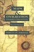 Maps and Civilization: Cartography in Culture and Society