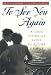 Books : To See You Again : A True Story of Love in a Time of War