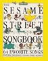 The Sesame Street Songbook: 64 Favorite Songs