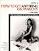 How to Get Anything on Anybody: The Encyclopedia of Personal Surveillance, Book II (How to Get Anything on Anybody)