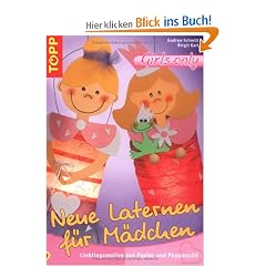 Neue Laternen f�r M�dchen: Lieblingsmotive aus Papier und Pappm�che
