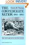The Confederate Nation 1861-1865 (The new American nation series)