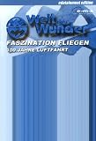 Welt der Wunder: Faszination Fliegen