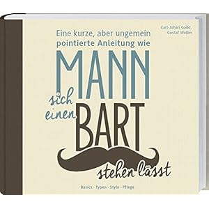 Eine kurze, aber ungemein pointierte Anleitung wie Mann sich einen Bart stehen lässt: Bas