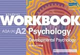 AQA (A) A2 Psychology: Workbook: Developmental Psychology