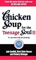Chicken Soup for the Teenage Soul II
