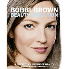 Bobbi Brown Beauty Evolution: A Guide to a Lifetime of Beauty (Taschenbuch)