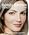 Bobbi Brown Beauty Evolution : A Guide to a Lifetime of Beauty