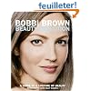 Bobbi Brown Beauty Evolution: A Guide to a Lifetime of Beauty