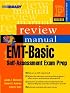 EMT-Basic Self-Assessment Examination Review Manual