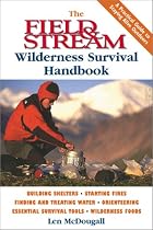 The Field & Stream Wilderness Survival Handbook