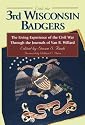With the 3rd Wisconsin Badgers: The Living Experience of the Civil War Through the Journals of Van R. Willard