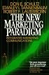 The New Marketing Paradigm: Integrated Marketing Communications