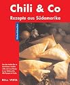 Chili & Co.. K&uuml;chenklassiker: Rezepte aus S&uuml;damerika