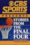 CBS Sports Presents : Stories From the Final Four