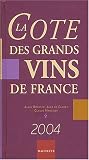 Revue Hachette Pratique  / La Cote des grands vins de France 2004