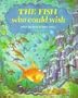 The Fish Who Could Wish