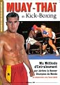 Muay Thai et Kick Boxing : ma m&eacute;thode d'entra&icirc;nement