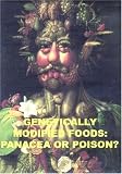 Genetically Modified Foods: Panacea or Poison