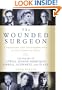 The Wounded Surgeon: Confession and Transformation in Six American Poets (Robert Lowell, Elizabeth Bishop, John Berryman, Randall Jarrell, Delmore Schwartz and Sylvia Plath)