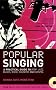 Popular Singing: A Practical Guide to: Pop, Jazz, Blues, Rock, Country and Gospel