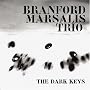 Dark Keys ~ Branford Trio Marsalis
