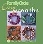 Family Circle Easy Wreaths: 50 Ideas for Every Season