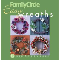 Family Circle Easy Wreaths: 50 Ideas for Every Season (Family Circle Easy...)