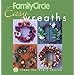 Family Circle Easy Wreaths: 50 Ideas for Every Season