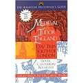 The Amateur Historian's Guide to Medieval and Tudor England (Day Trips South of London) (Illustrated) (Paperback)