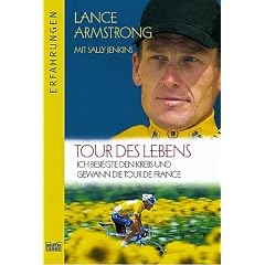 Tour des Lebens - Ich besiegte den Krebs und gewann die Tour de France
