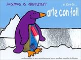 ¡Vamos a empezar! Arte con foil (Let's Start! Foiling, Spanish Edition)