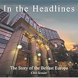 in the headlines  the story of the belfast europa hotel