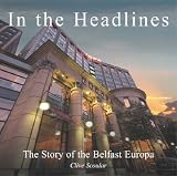 In the Headlines: The Story of the Belfast Europa Hotel