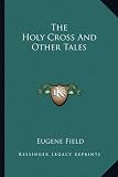 The Holy Cross And Other Tales