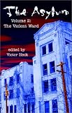 The Asylum, Volume 2 - The Violent Ward: v. 2