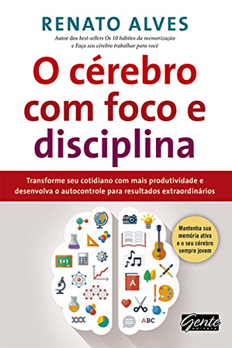 O cérebro com foco e disciplina (Portuguese Edition)