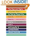 Londoners: The Days and Nights of London as Told by Those Who Love It, Hate It, Live It, Long for It, Have Left It and Everything Inbetween