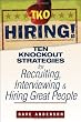 TKO Hiring!: Ten Knockout Strategies for Recruiting, Interviewing, and Hiring Great People