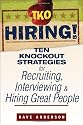 TKO Hiring!: Ten Knockout Strategies for Recruiting, Interviewing, and Hiring Great People