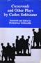 Crossroads and Other Plays by Carols Solorzano
