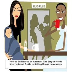 How to Sell Books on Amazon: The Stay-at-home Mom's Secret Step-by-step Guide to Selling Used Books on Amazon