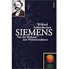 Siemens: Von der Werkstatt zum Weltunternehmen