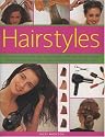 Hairstyles: How to Have Beautiful Hair, Step-by-step, with Over 50 High Impact Simple-to-use Techniques, Looks and Makeovers to Do at Home